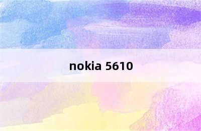 nokia 5610